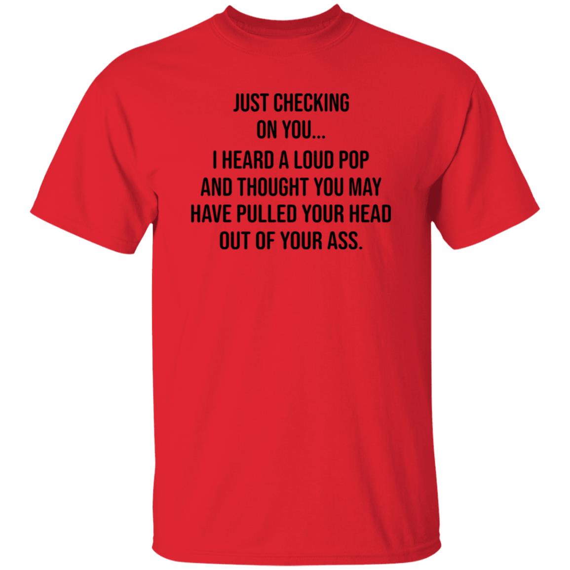 Just Checking On You I Heard A Loud Pop Shirt Hoodie Sweatshirt Eve Gaige - Teechipus