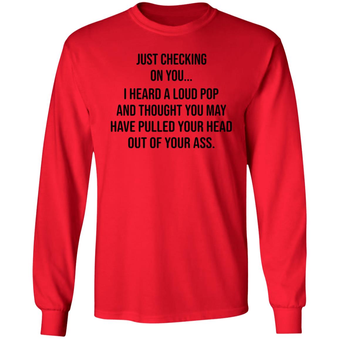 Just Checking On You I Heard A Loud Pop Shirt Hoodie Sweatshirt Eve Gaige - Teechipus