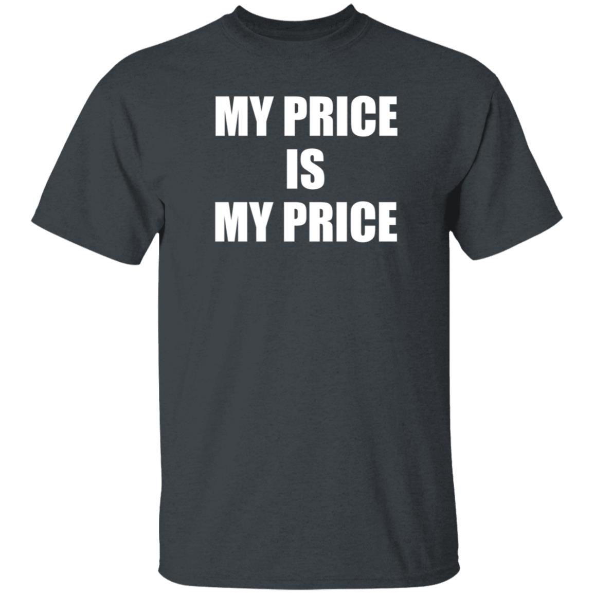 My Price Is My Price Shirt Dj Coop Hoe My Price Is My Price Shirt Hoodie Sweatshirt - Teechipus