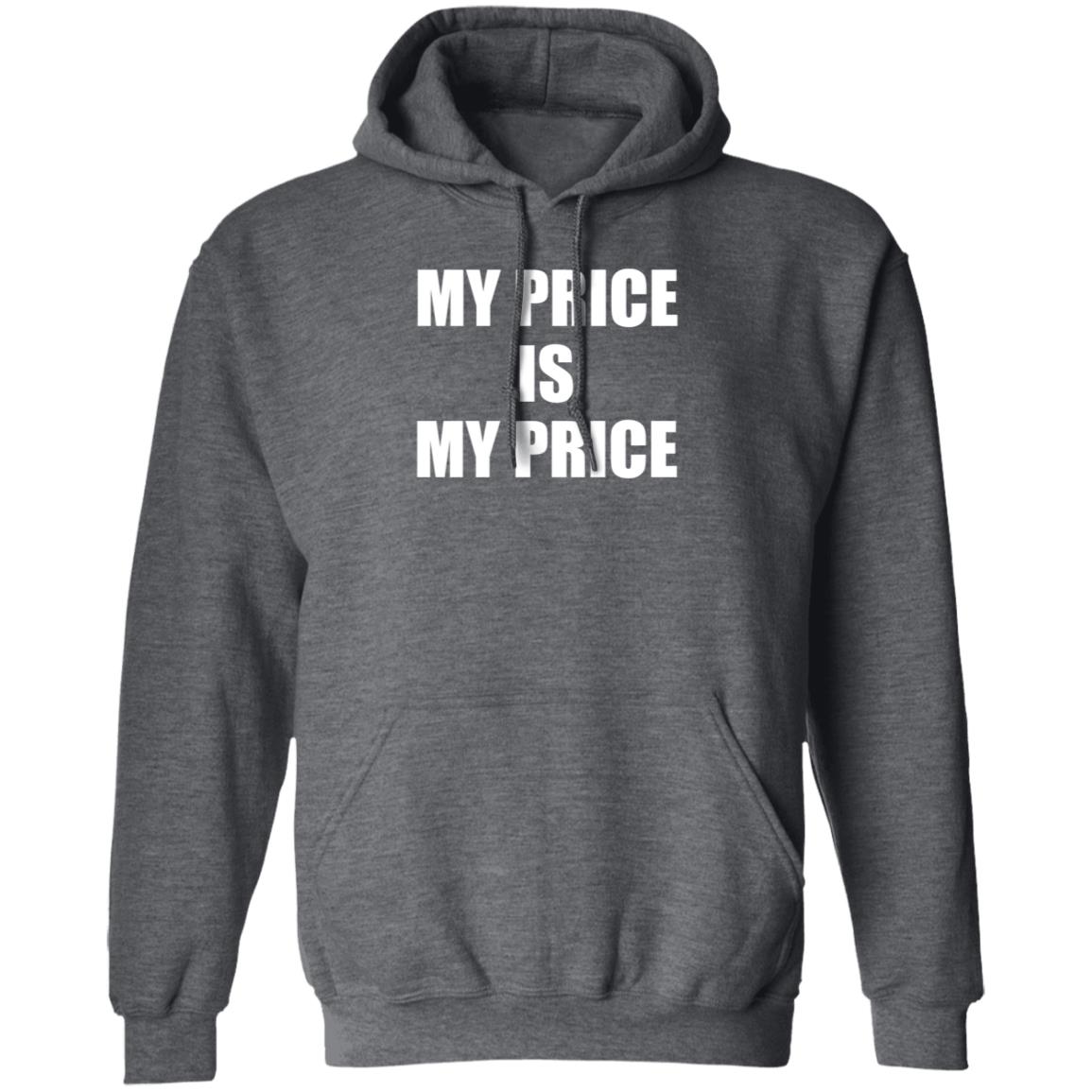 My Price Is My Price Shirt Dj Coop Hoe My Price Is My Price Shirt Hoodie Sweatshirt - Teechipus