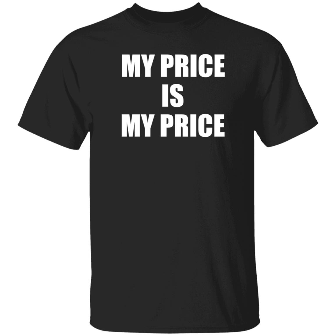 My Price Is My Price Shirt Dj Coop Hoe My Price Is My Price Shirt Hoodie Sweatshirt - Teechipus
