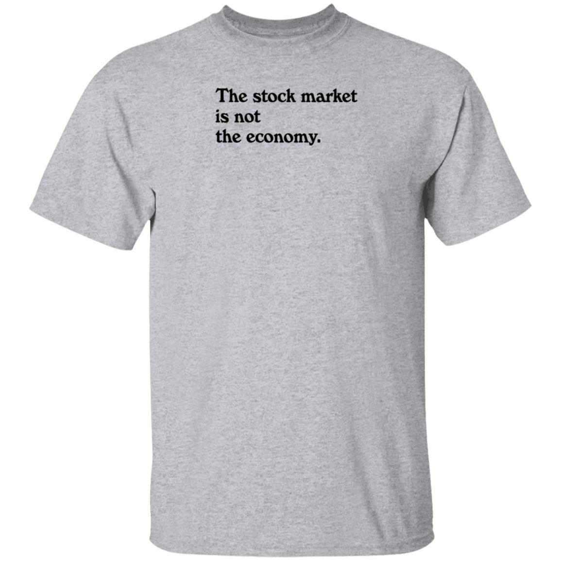 Public Media Market Shop The Stock Market Is Not The Economy Shirt Hoodie Sweatshirt - Teechipus