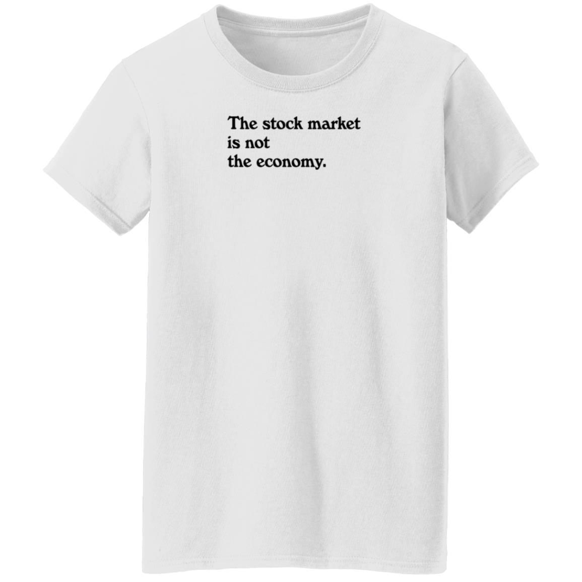 Public Media Market Shop The Stock Market Is Not The Economy Shirt Hoodie Sweatshirt - Teechipus