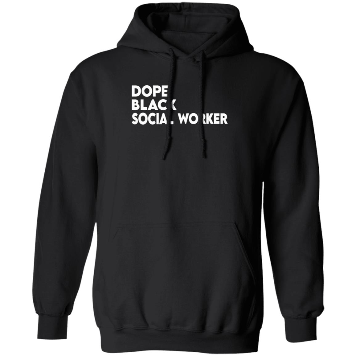 Dope Black Social Worker Hoodie Bashea Williams Dope Black Social Worker Hoodie - Teechipus