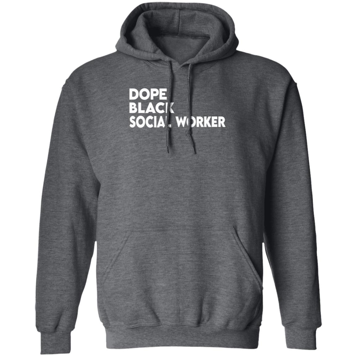 Dope Black Social Worker Hoodie Bashea Williams Dope Black Social Worker Hoodie - Teechipus