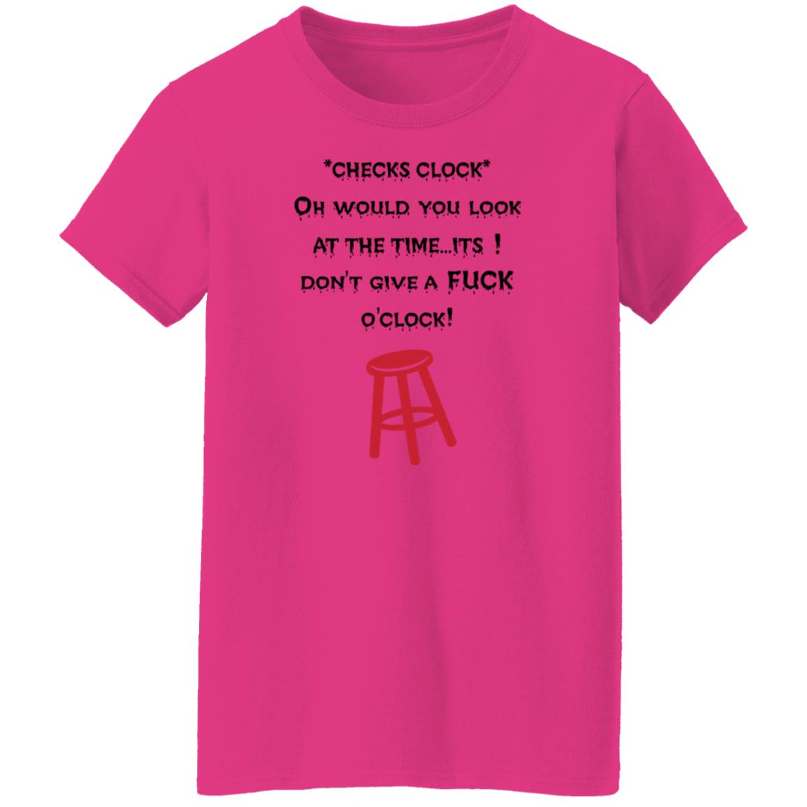 Checks Clock Oh Would You Look At The Time Its Don't Give A Fuck O'clock Shirt - Teechipus