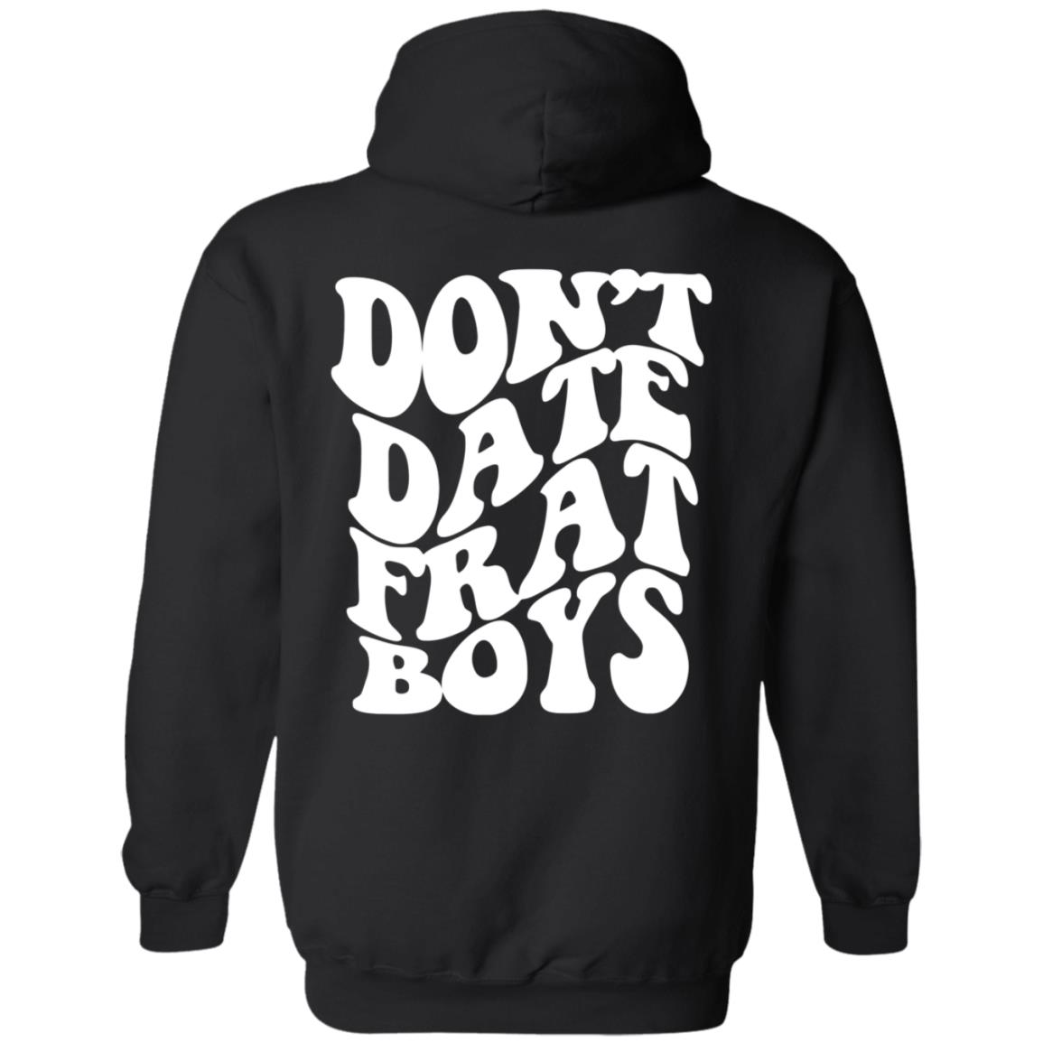 Dont Date Frat Boys Hoodie Barstool Sports - Teechipus