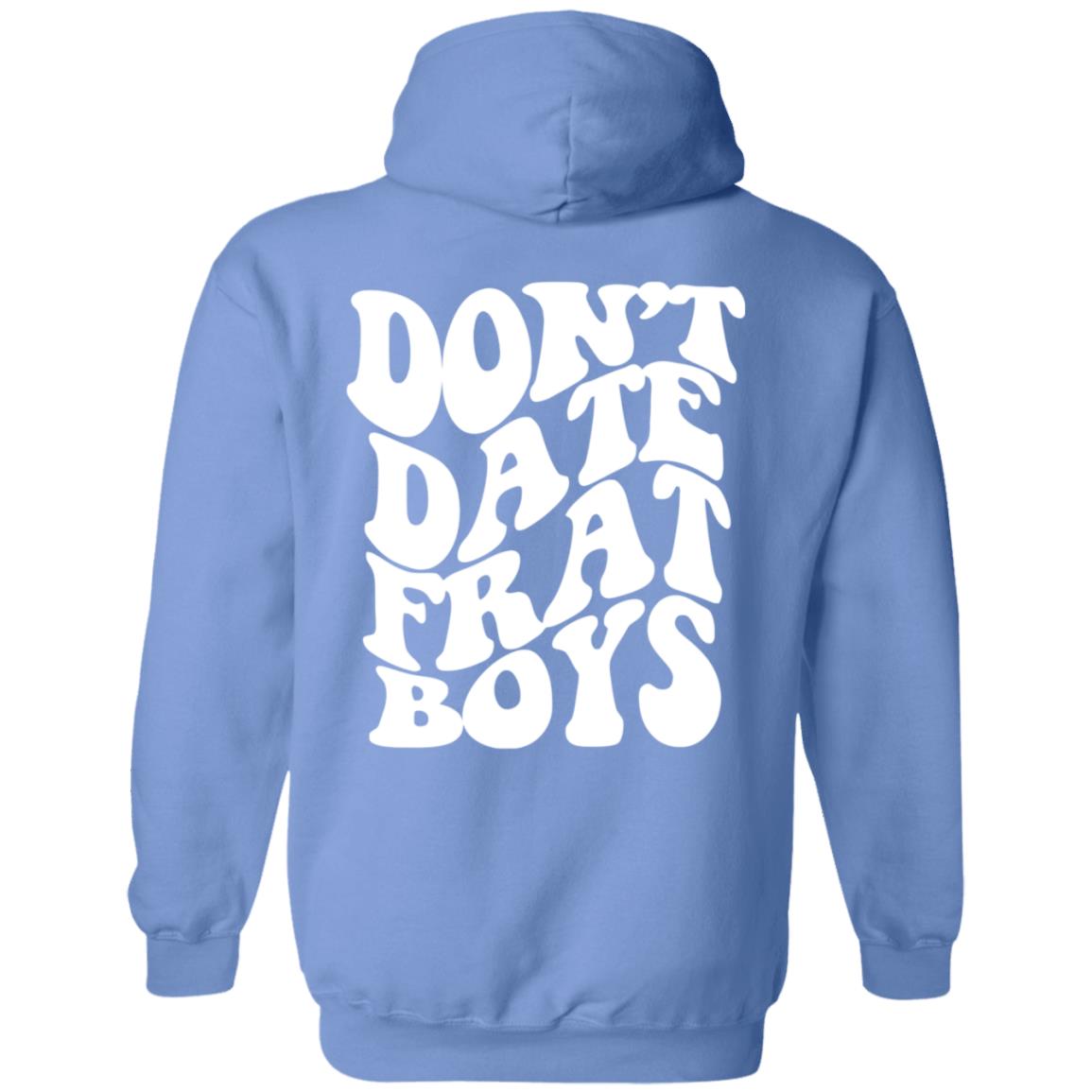 Dont Date Frat Boys Hoodie Barstool Sports - Teechipus