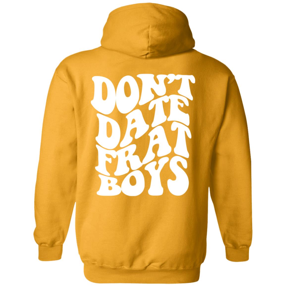 Dont Date Frat Boys Hoodie Barstool Sports - Teechipus