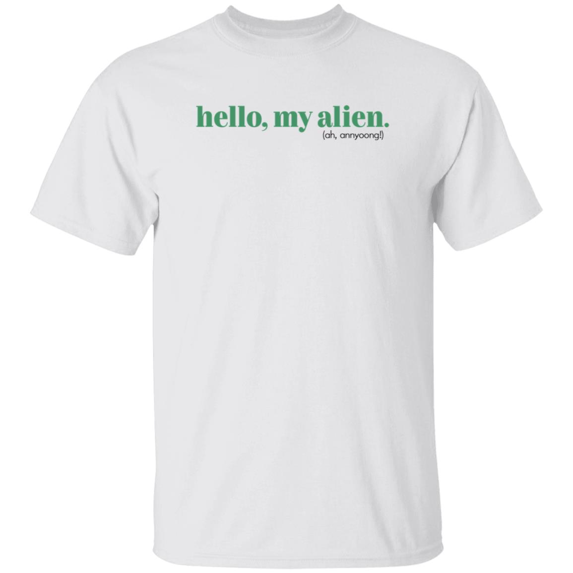 Kathblythe Hello My Alien Shirt Hello My Alien Ah Annyoong Shirt - Teechipus
