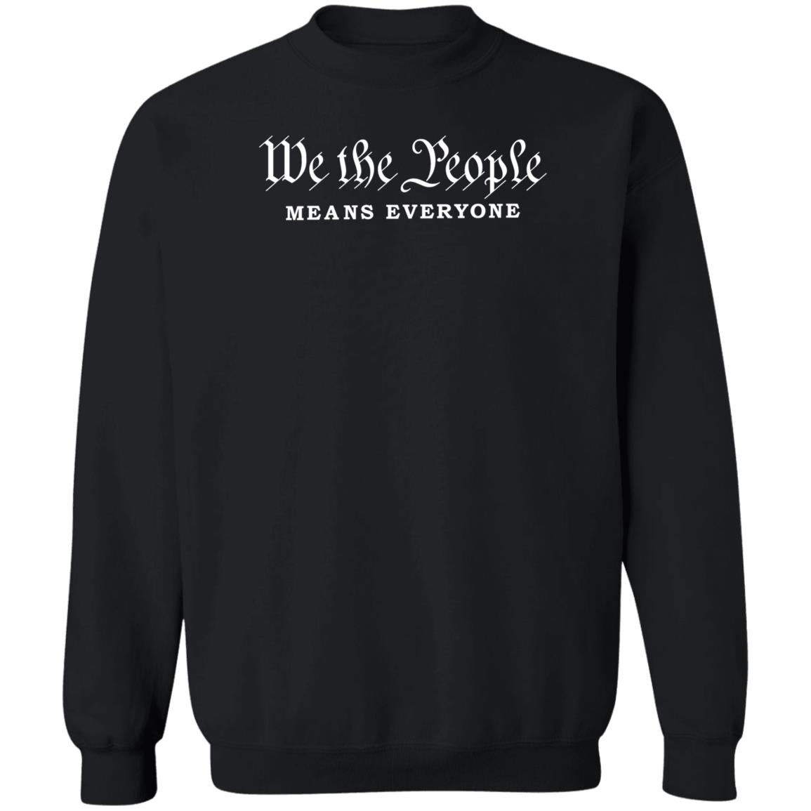 We The People Means Everyone Shirt Hoodie Sweatshirt Phoenix Pride - Teechipus