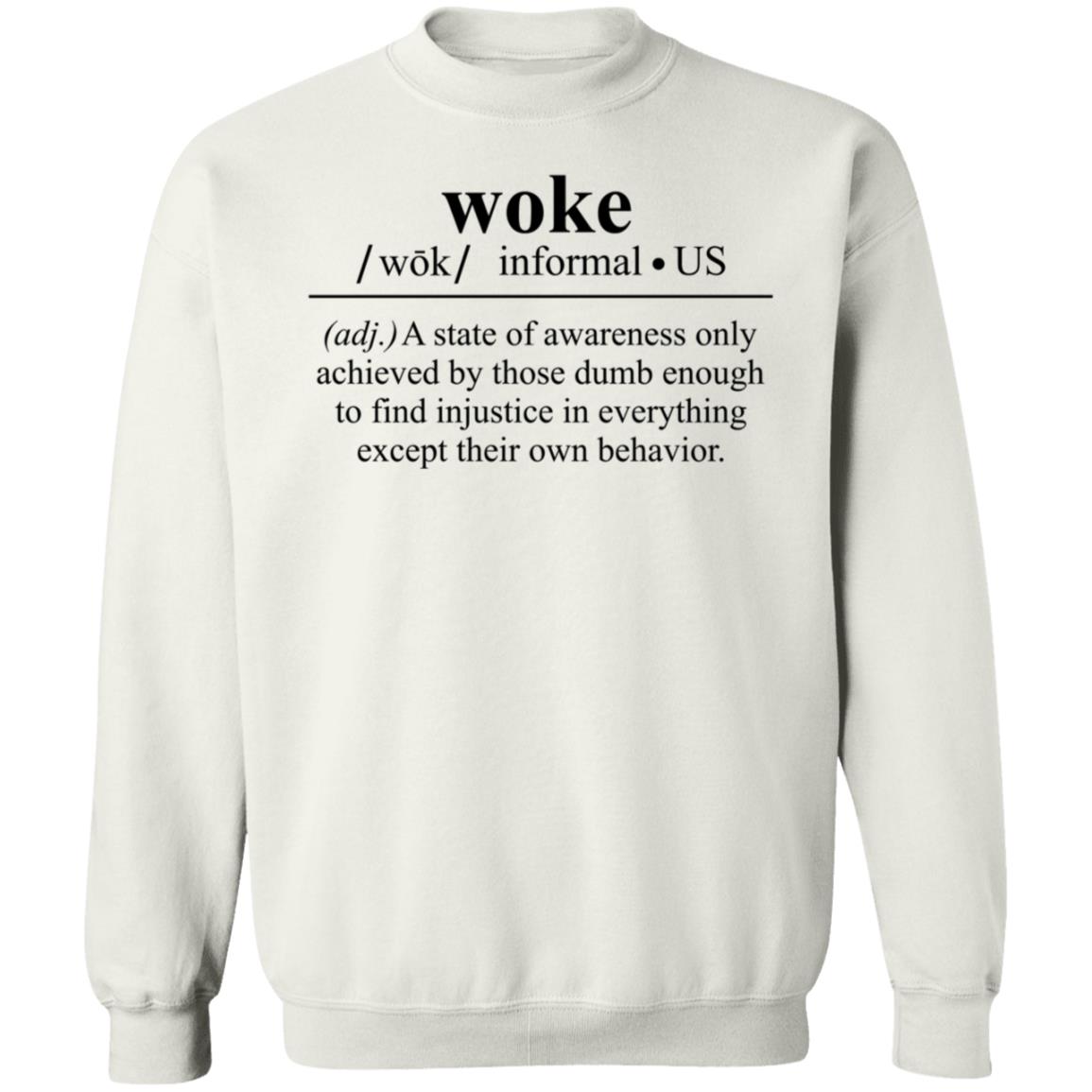 Woke A State Of Awareness Only Achieved By Those Dumb Enough Shirt - Teechipus