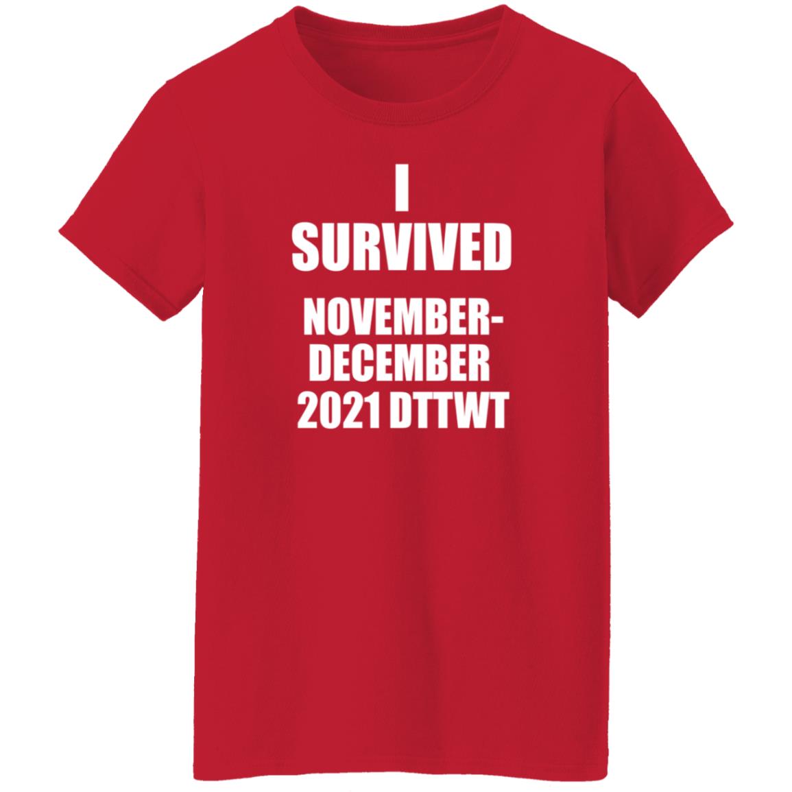 I Survived November December 2021 Dttwt Shirt Hoodie Sweatshirt - Teechipus