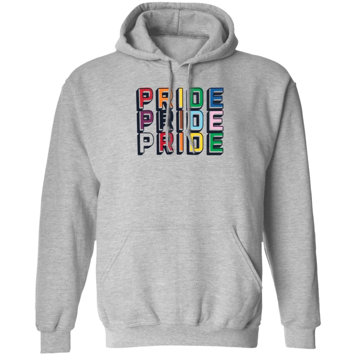 Pride Pride Pride Shirt Hoodie Sweatshirt - Teechipus