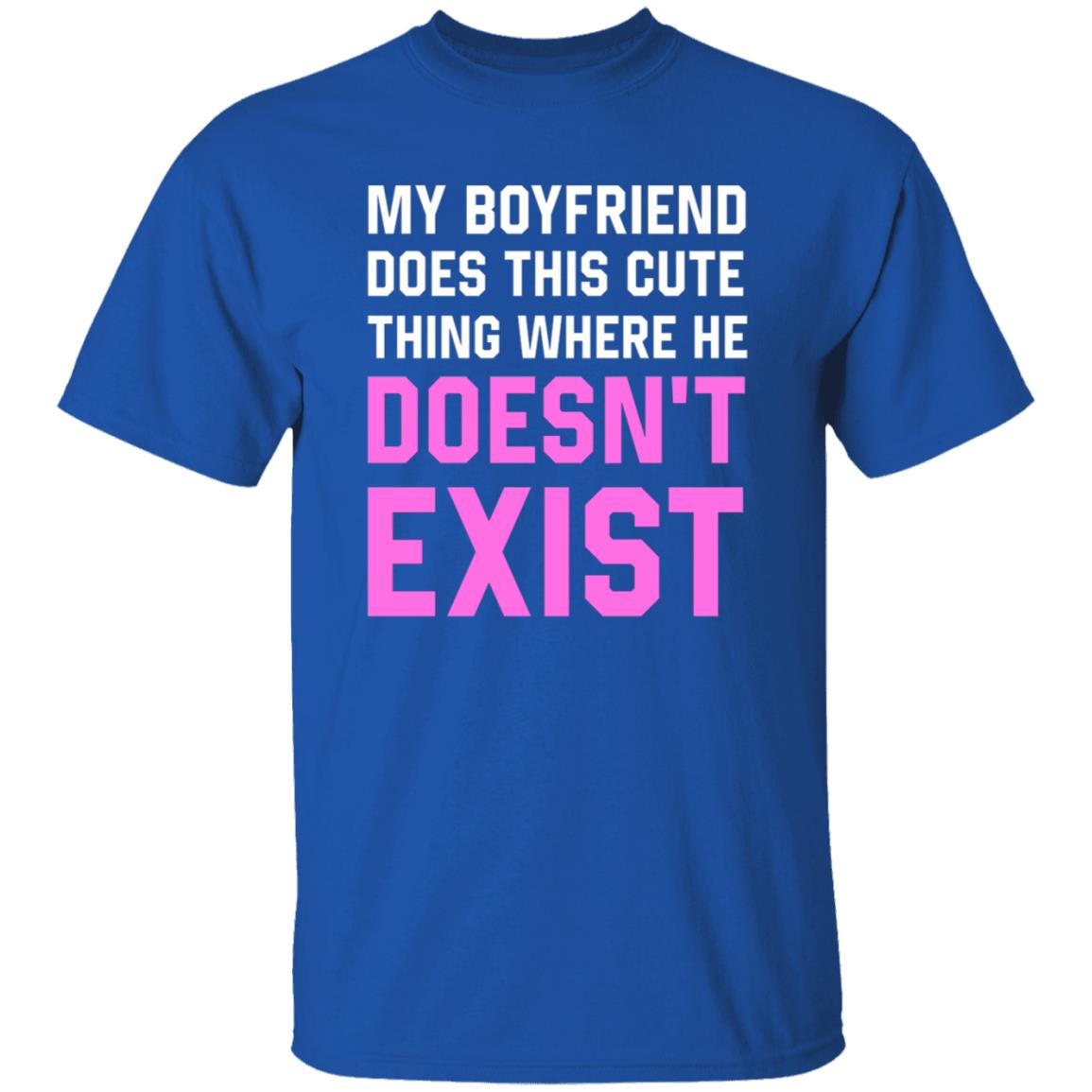 My Boyfriend Does This Cute Thing Where He Doesn't Exist Sweatshirt - Teechipus