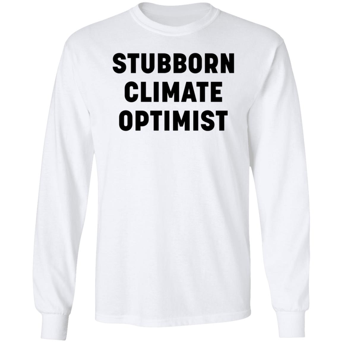 Stubborn Climate Optimist Shirt Catherine Mckenna Stubborn Climate Optimist Shirt - Teechipus
