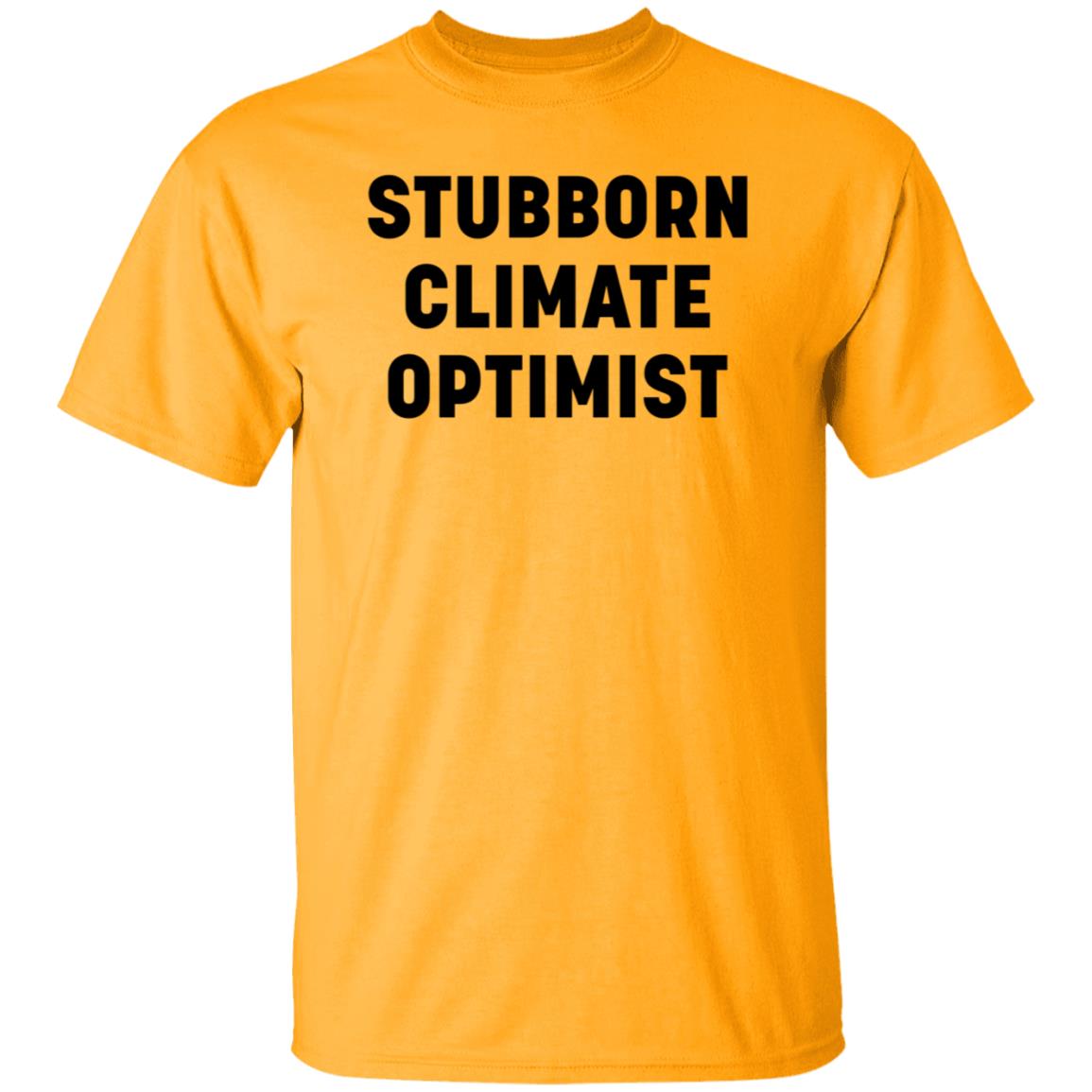 Stubborn Climate Optimist Shirt Catherine Mckenna Stubborn Climate Optimist Shirt - Teechipus