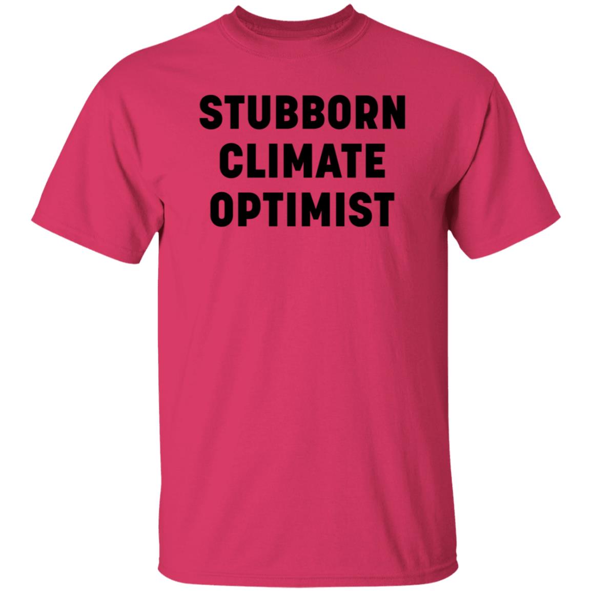 Stubborn Climate Optimist Shirt Catherine Mckenna Stubborn Climate Optimist Shirt - Teechipus