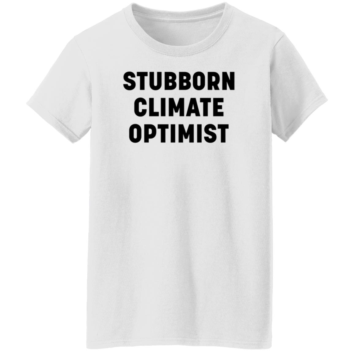 Stubborn Climate Optimist Shirt Catherine Mckenna Stubborn Climate Optimist Shirt - Teechipus