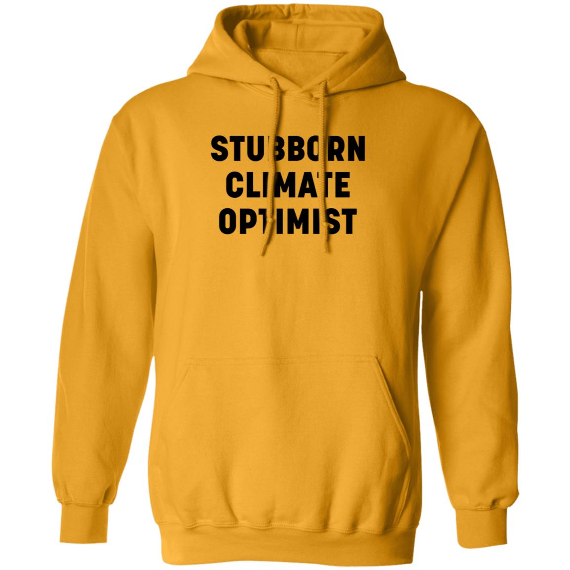 Stubborn Climate Optimist Shirt Catherine Mckenna Stubborn Climate Optimist Shirt - Teechipus