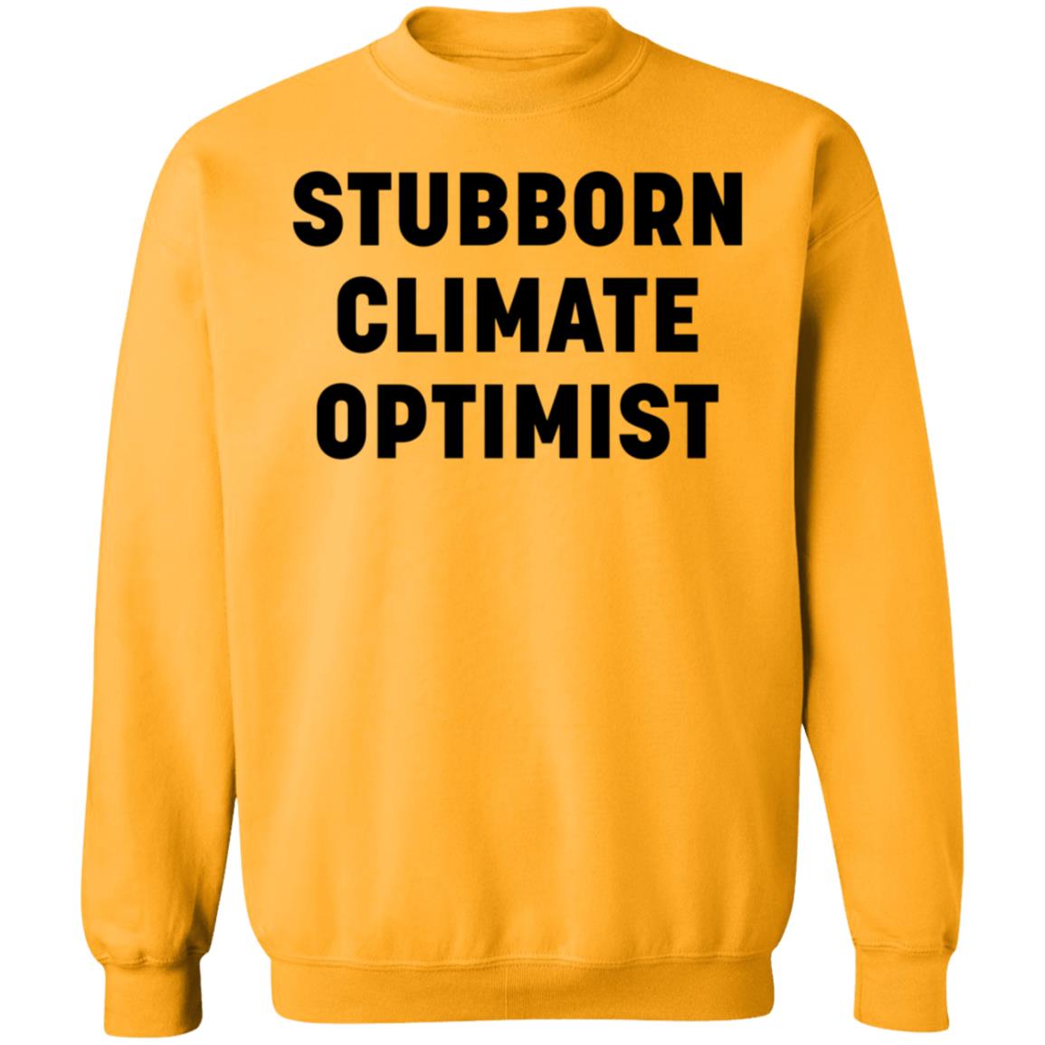 Stubborn Climate Optimist Shirt Catherine Mckenna Stubborn Climate Optimist Shirt - Teechipus