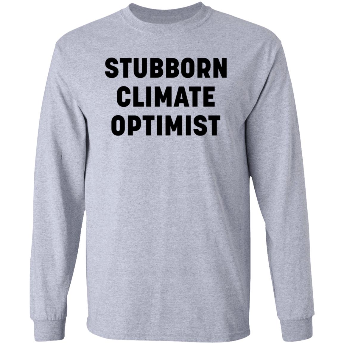 Stubborn Climate Optimist Shirt Catherine Mckenna Stubborn Climate Optimist Shirt - Teechipus