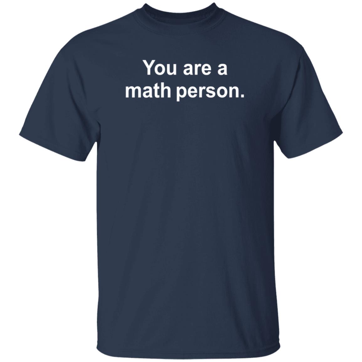 You Are A Math Person Shirt Berkeley Everett You Are A Math Person Shirt Hoodie Sweatshirt - Teechipus