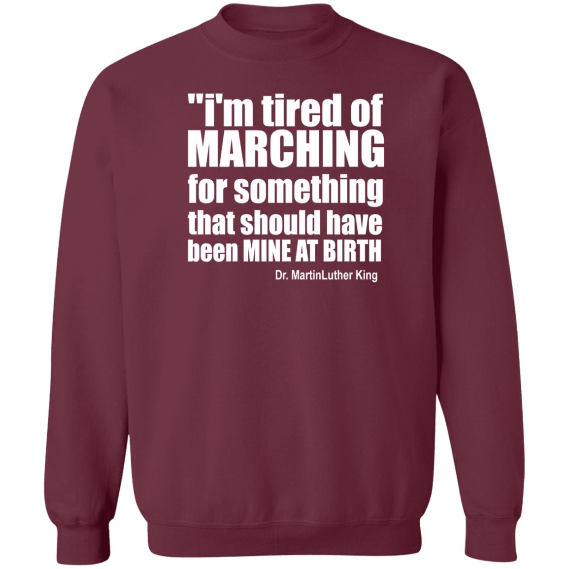 I'm Tired Of Marching For Something That Should Have Been Mine At Birth Shirt Hoodie Sweatshirt Talbertswan - Teechipus