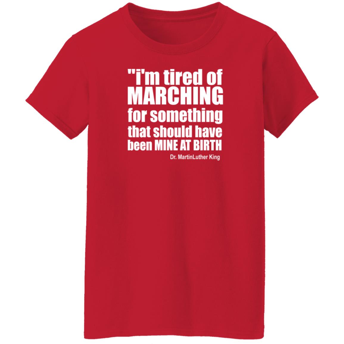 I'm Tired Of Marching For Something That Should Have Been Mine At Birth Shirt Hoodie Sweatshirt Talbertswan - Teechipus