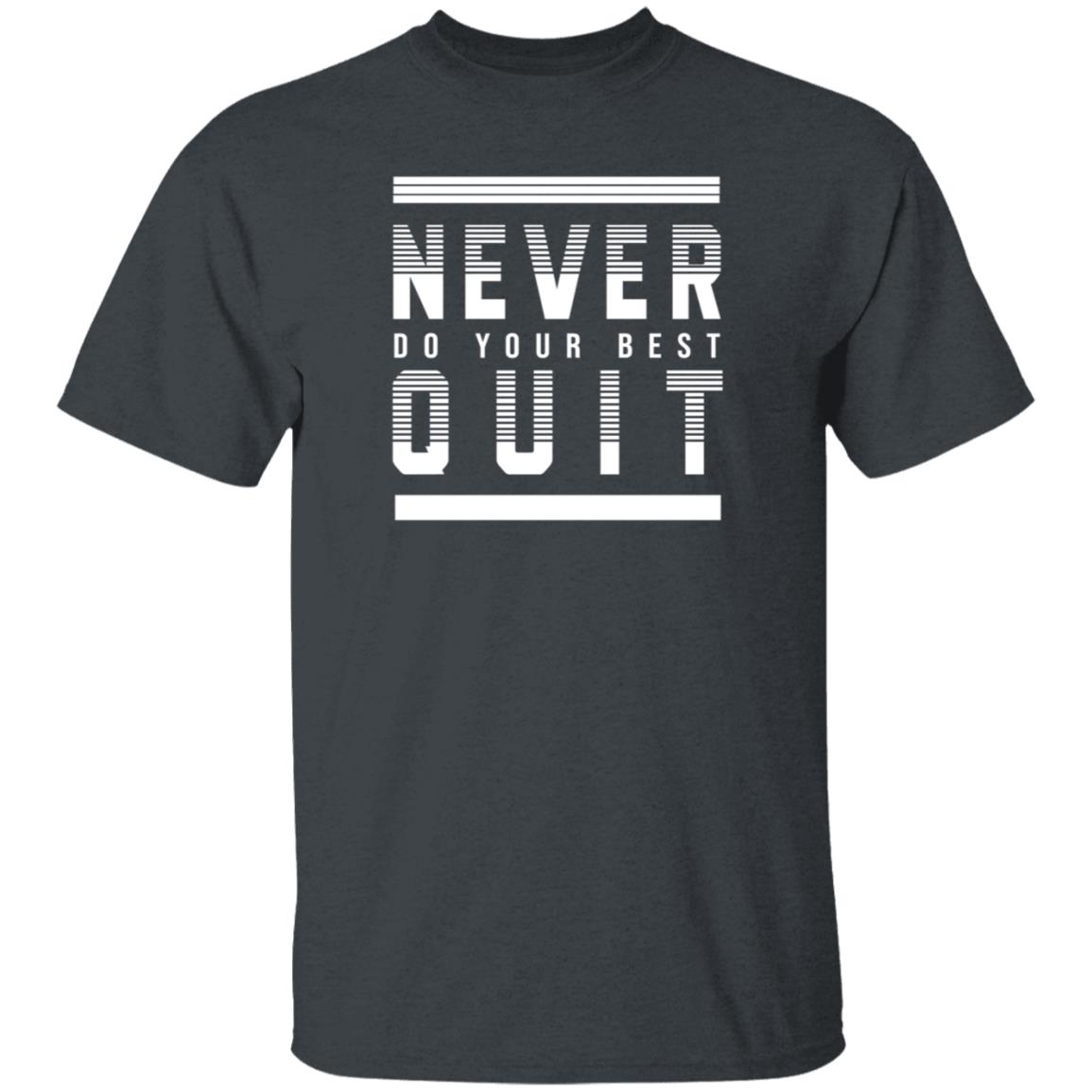 Never Do Your Best Quit Shirt Alohacatss Never Quit Do Your Best Shirt Hoodie Sweatshirt - Teechipus