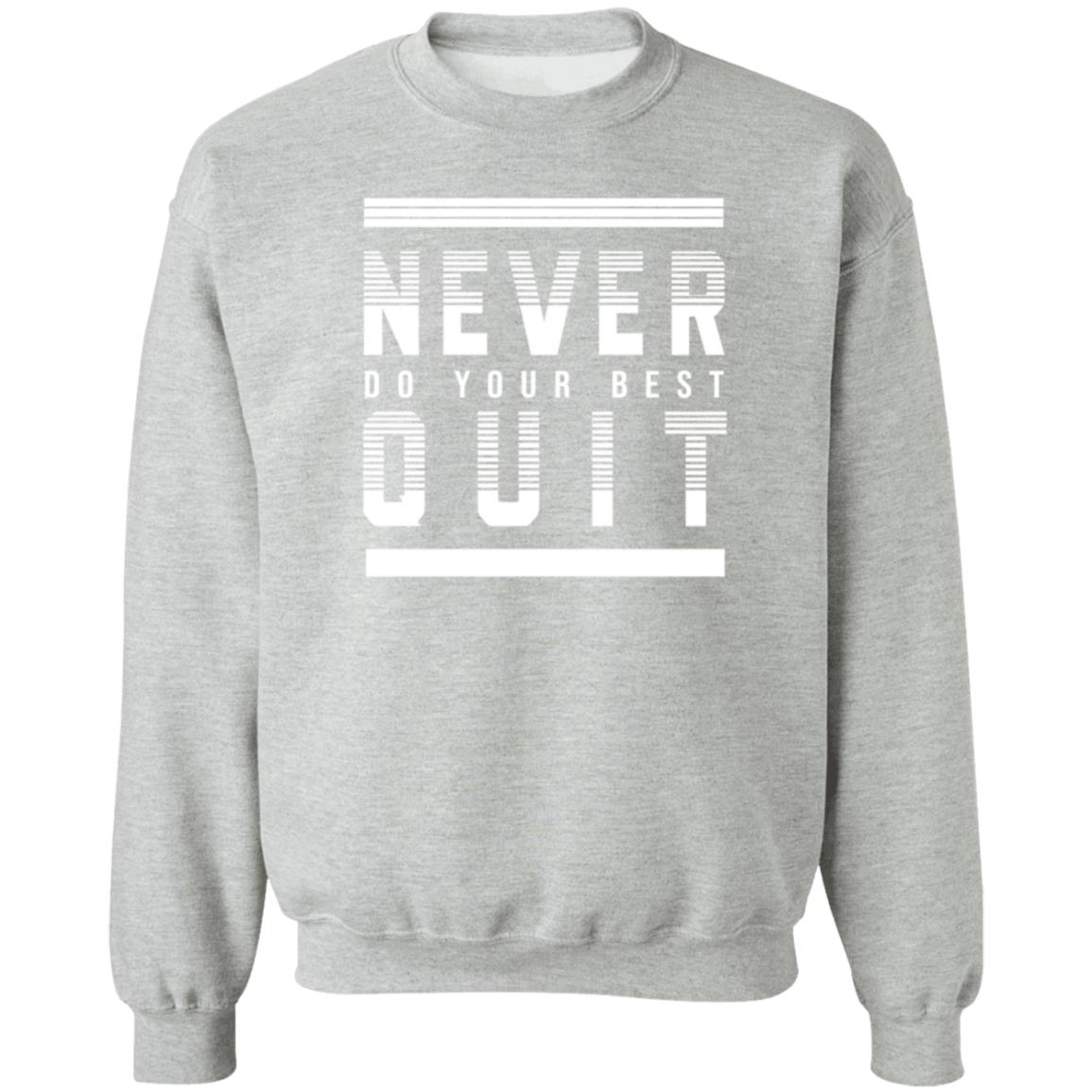 Never Do Your Best Quit Shirt Alohacatss Never Quit Do Your Best Shirt Hoodie Sweatshirt - Teechipus