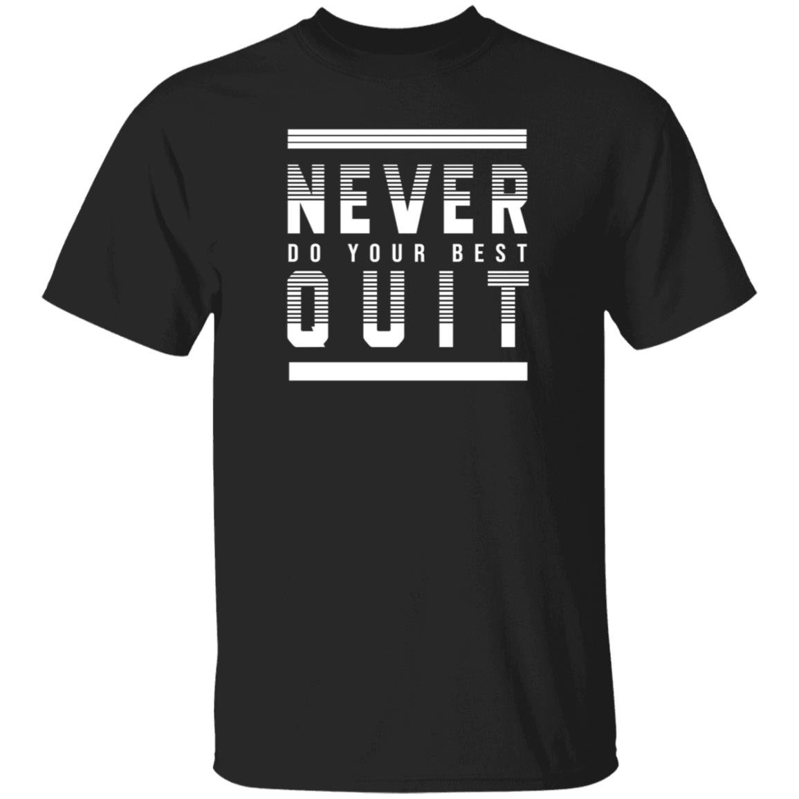 Never Do Your Best Quit Shirt Alohacatss Never Quit Do Your Best Shirt Hoodie Sweatshirt - Teechipus