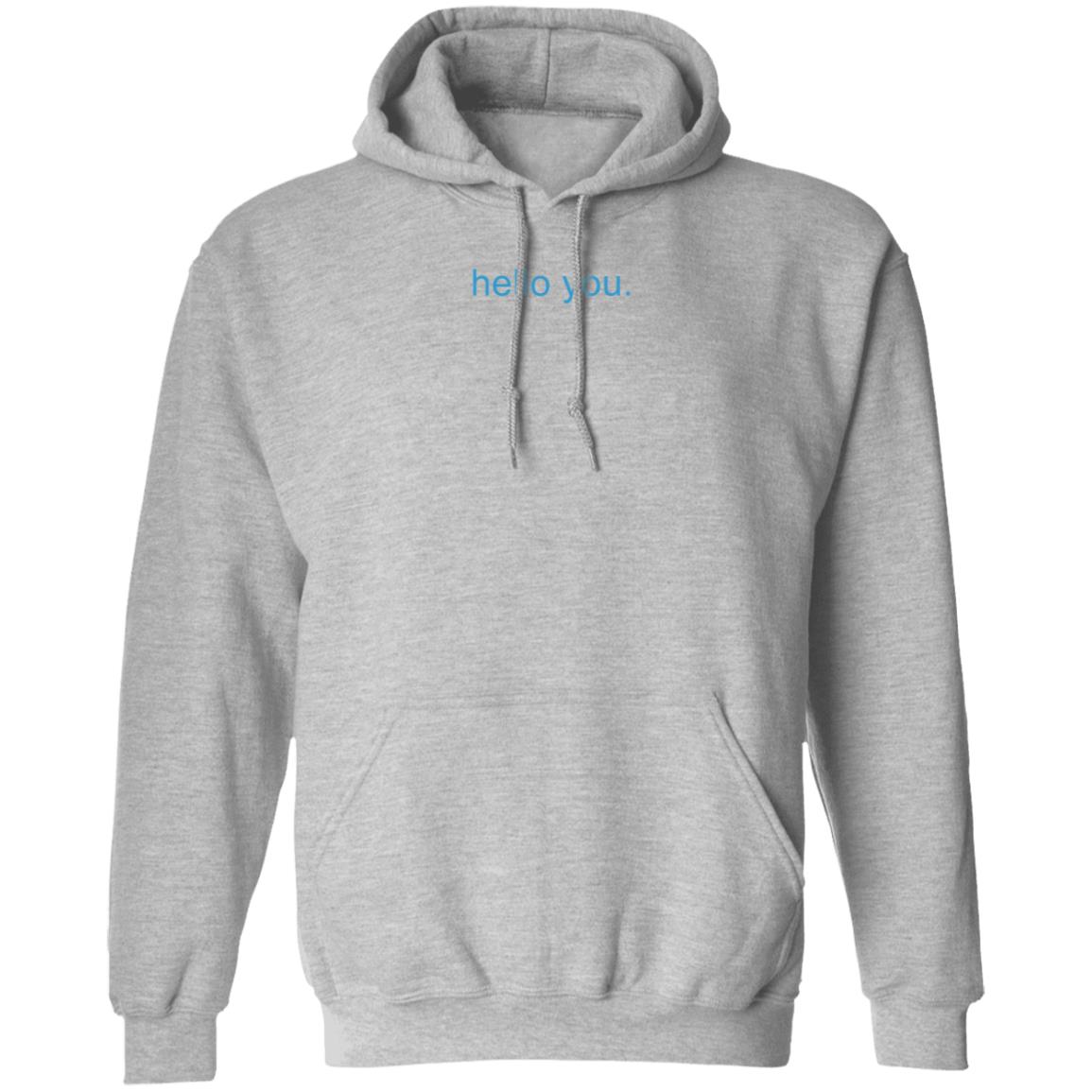 Hello You Shirt Rav Billan Hello You Shirt Hoodie Sweatshirt - Teechipus