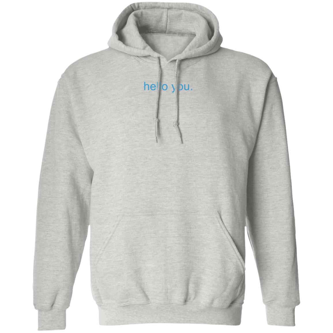 Hello You Shirt Rav Billan Hello You Shirt Hoodie Sweatshirt - Teechipus