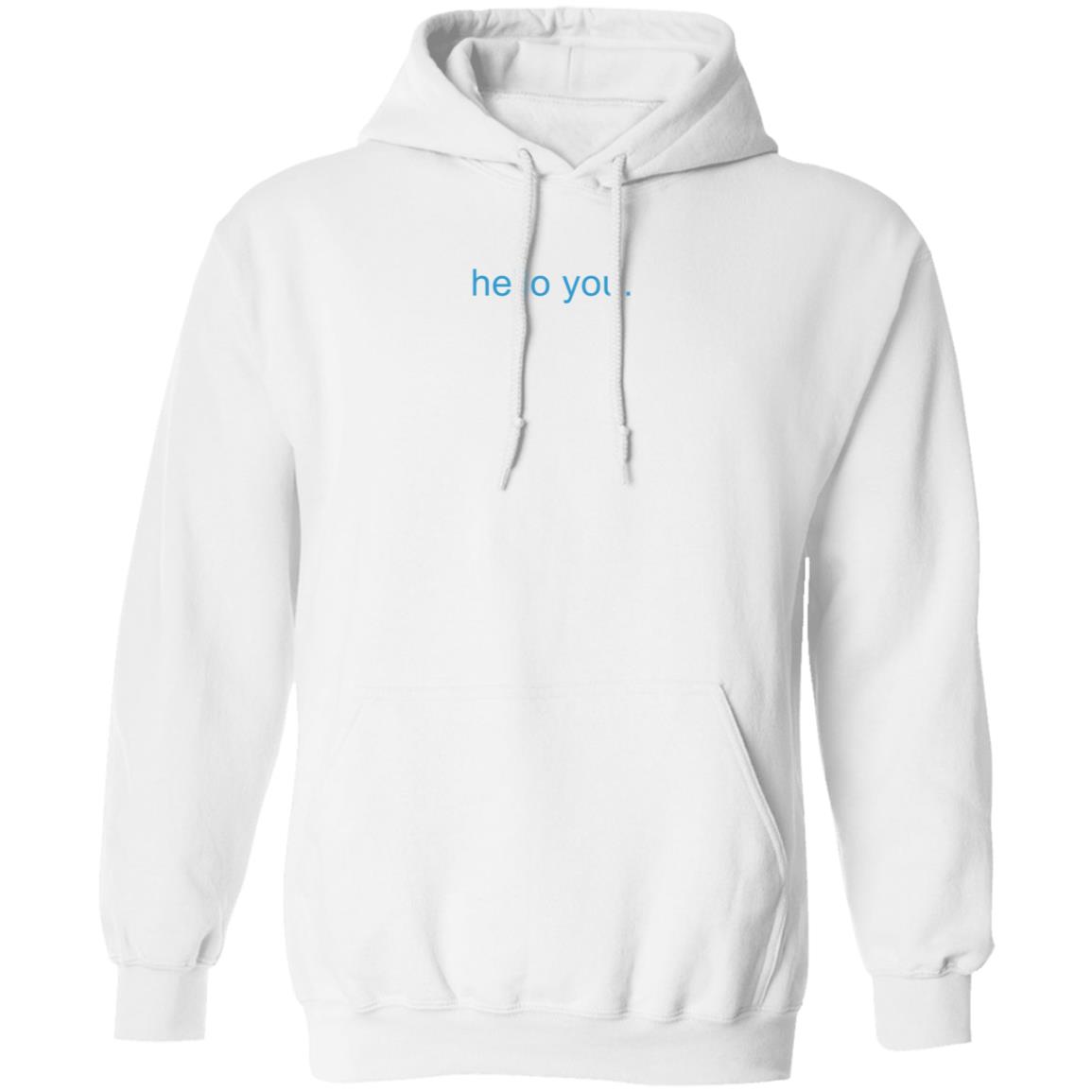 Hello You Shirt Rav Billan Hello You Shirt Hoodie Sweatshirt - Teechipus