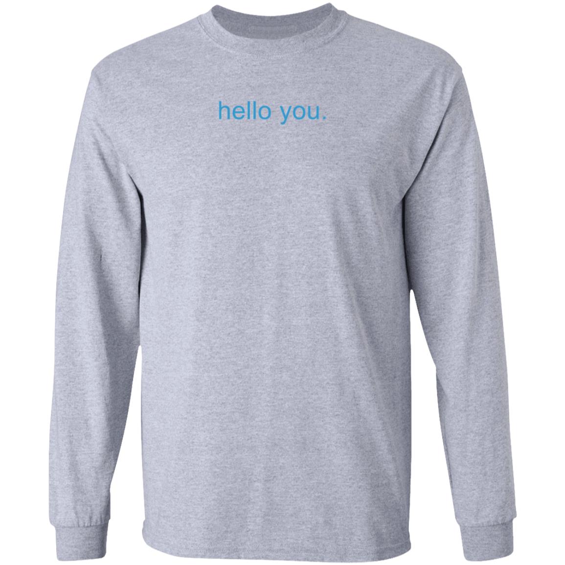 Hello You Shirt Rav Billan Hello You Shirt Hoodie Sweatshirt - Teechipus