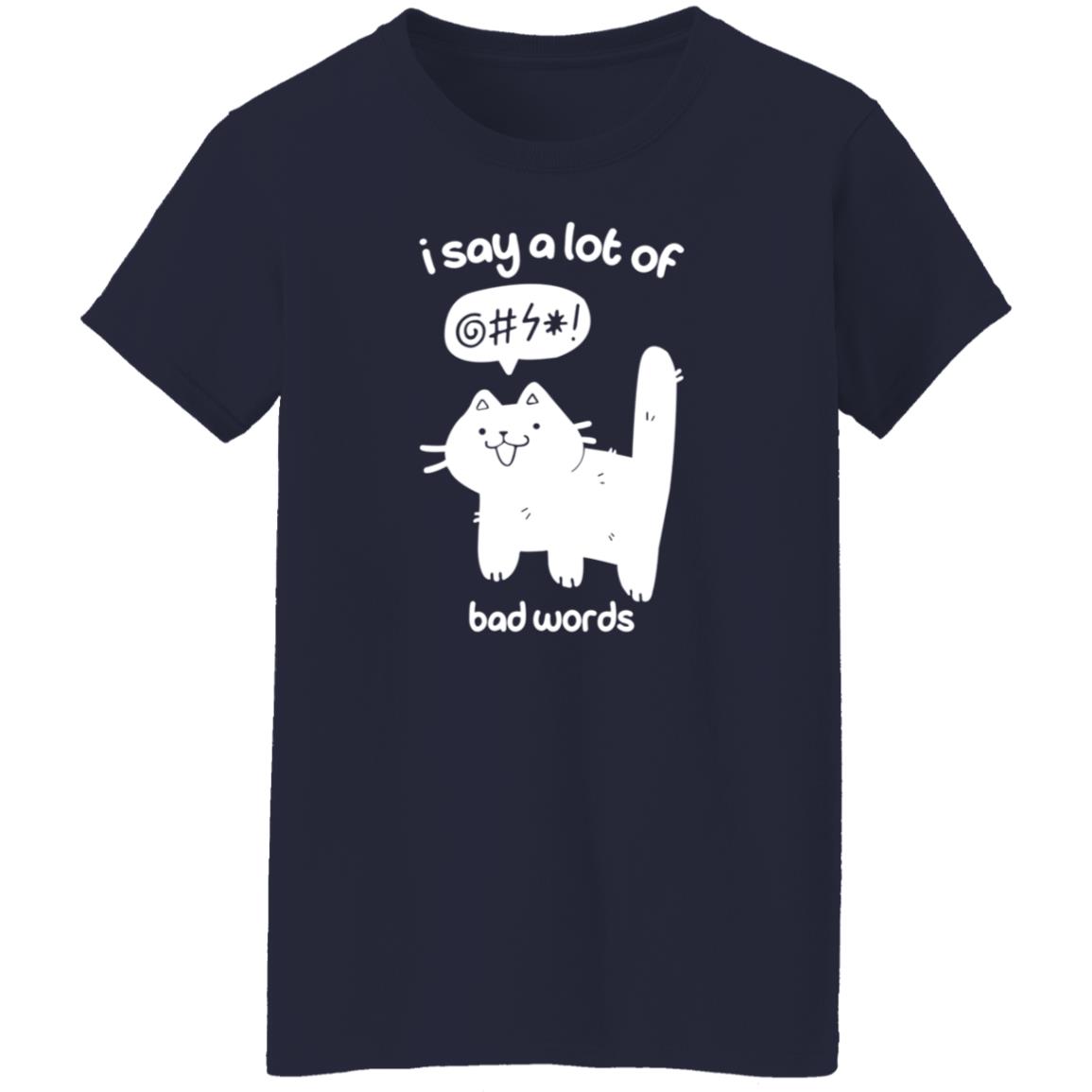Cat I Say A Lot Of Bad Words Shirt Crowlines Merch Bad Words Shirt - Teechipus