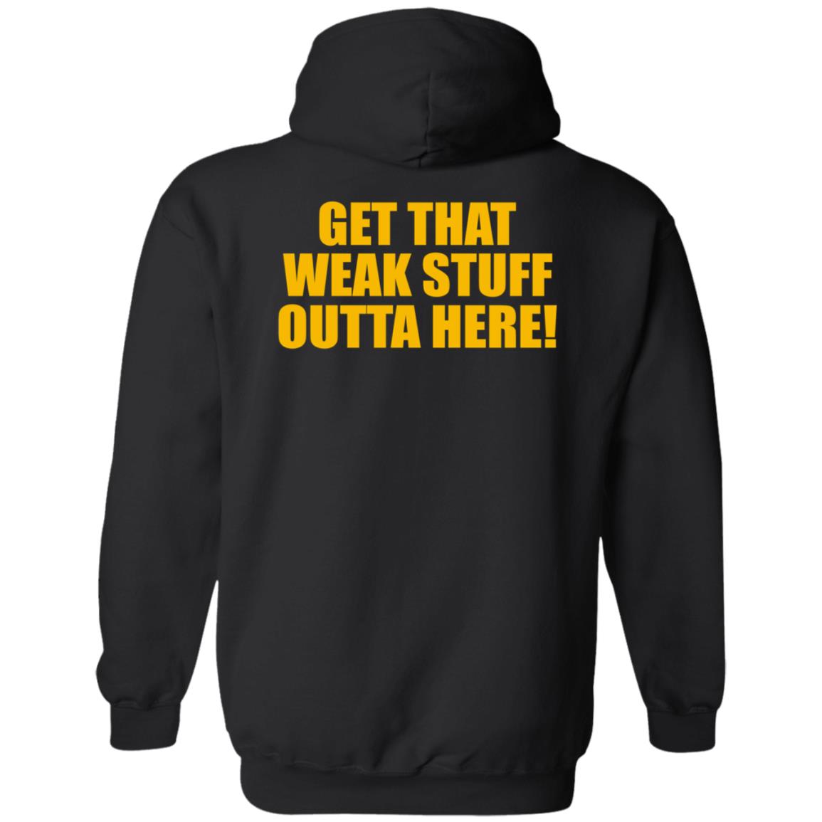 Get That Weak Stuff Outta Here Shirt Angel Gray Get That Weak Stuff Outta Here Shirt Hoodie Sweatshirt - Teechipus