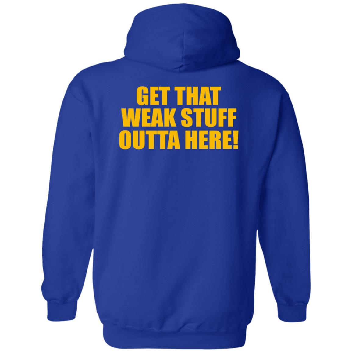 Get That Weak Stuff Outta Here Shirt Angel Gray Get That Weak Stuff Outta Here Shirt Hoodie Sweatshirt - Teechipus
