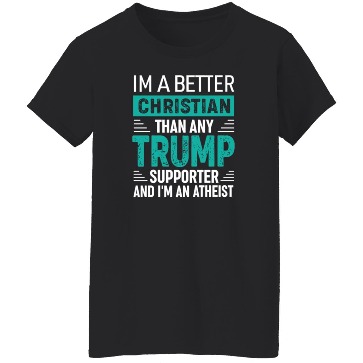Im A Better Christian Than Any Trump Shirt Rb Im A Better Christian Than Any Trump Shirt Hoodie Sweatshirt - Teechipus
