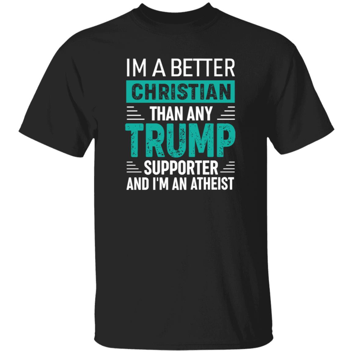 Im A Better Christian Than Any Trump Shirt Rb Im A Better Christian Than Any Trump Shirt Hoodie Sweatshirt - Teechipus