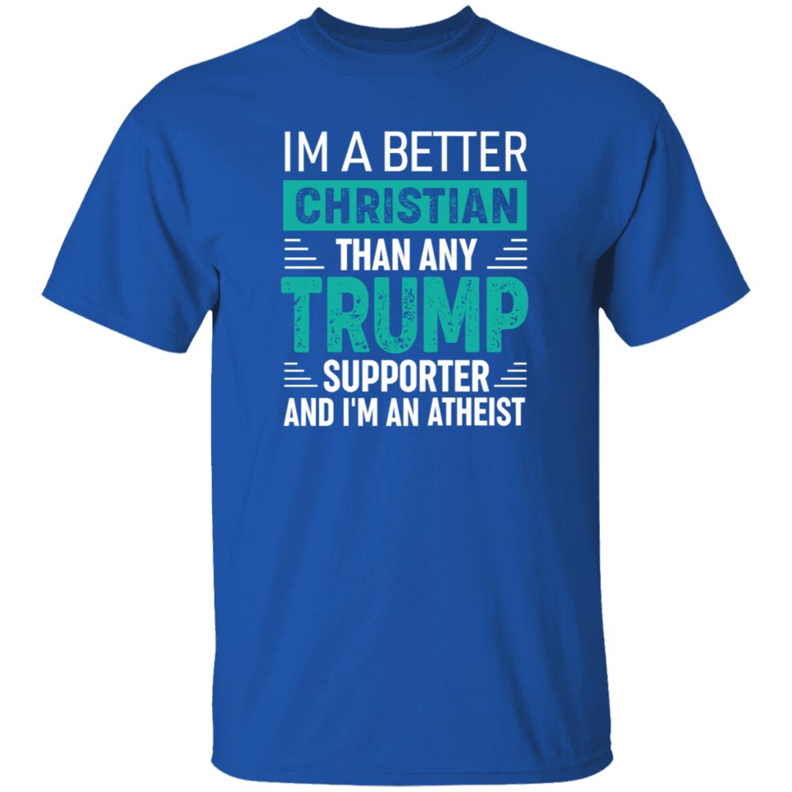 Im A Better Christian Than Any Trump Shirt Rb Im A Better Christian Than Any Trump Shirt Hoodie Sweatshirt - Teechipus