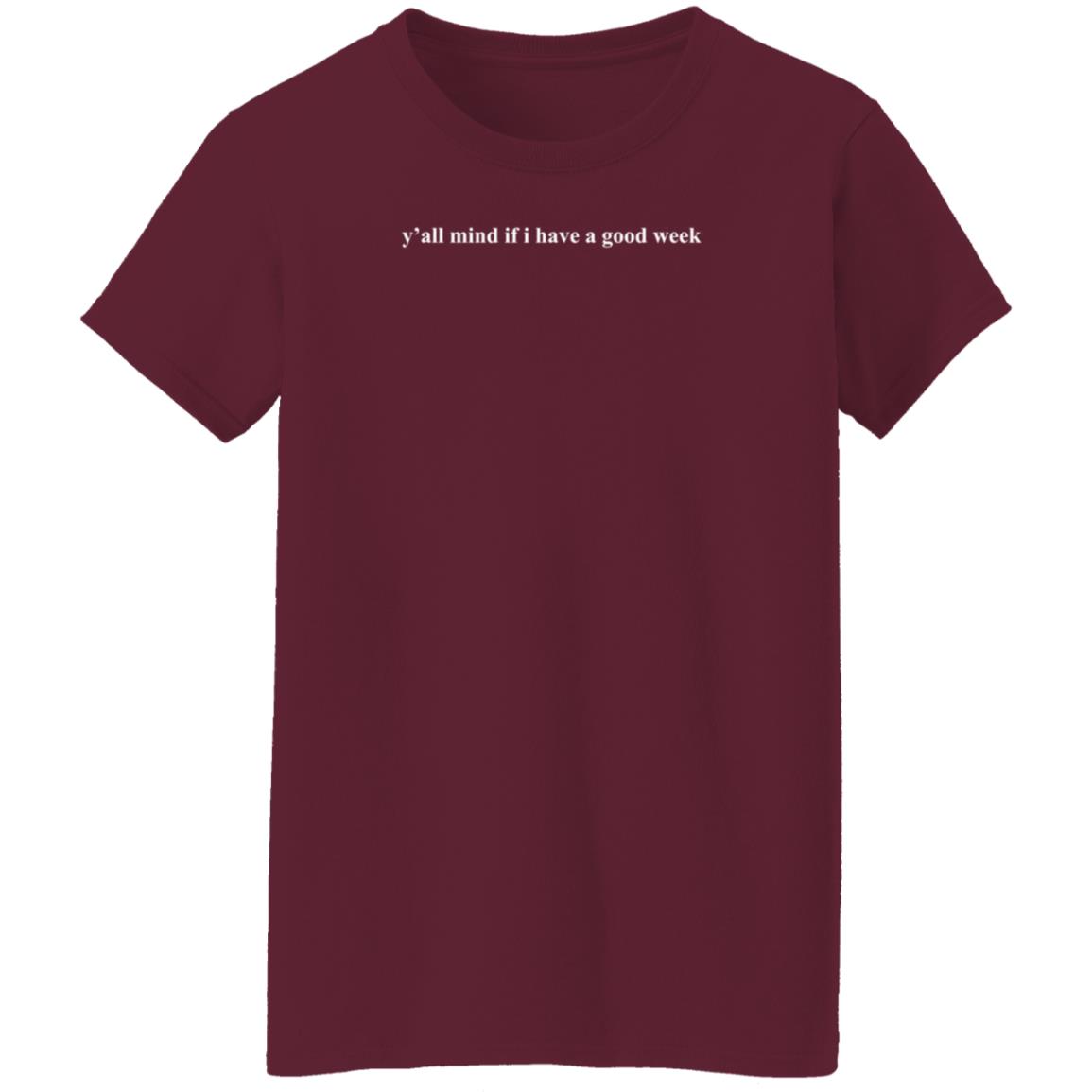 Will Compton Y'all Mind If I Have A Good Week Sweatshirt Causasian James Merch - Teechipus