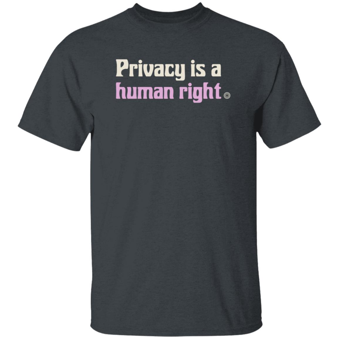 Privacy Is A Human Right Shirt Donate Torproject Store Privacy Is A Human Right Shirt Hoodie Sweatshirt - Teechipus