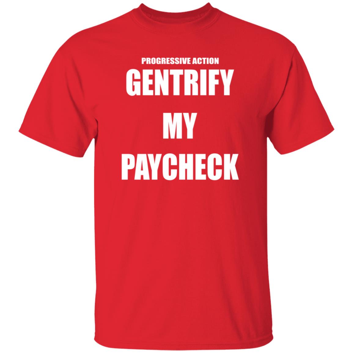 Progressive Action Gentrify My Paycheck Hoodie Perfedel Merch - Teechipus