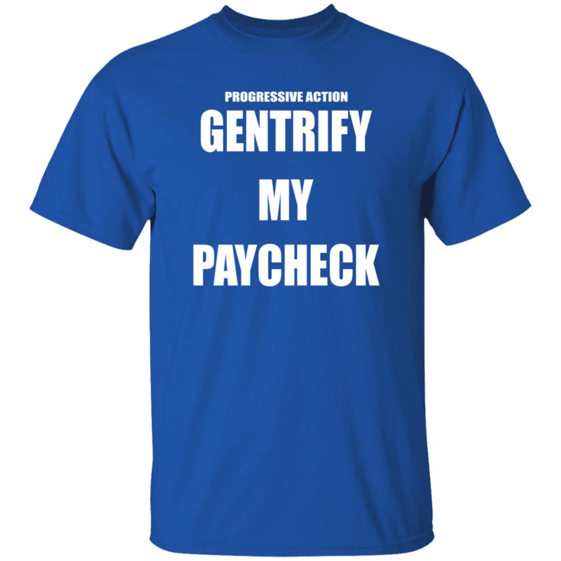 Progressive Action Gentrify My Paycheck Hoodie Perfedel Merch - Teechipus