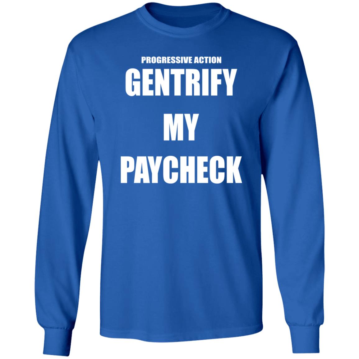 Progressive Action Gentrify My Paycheck Hoodie Perfedel Merch - Teechipus