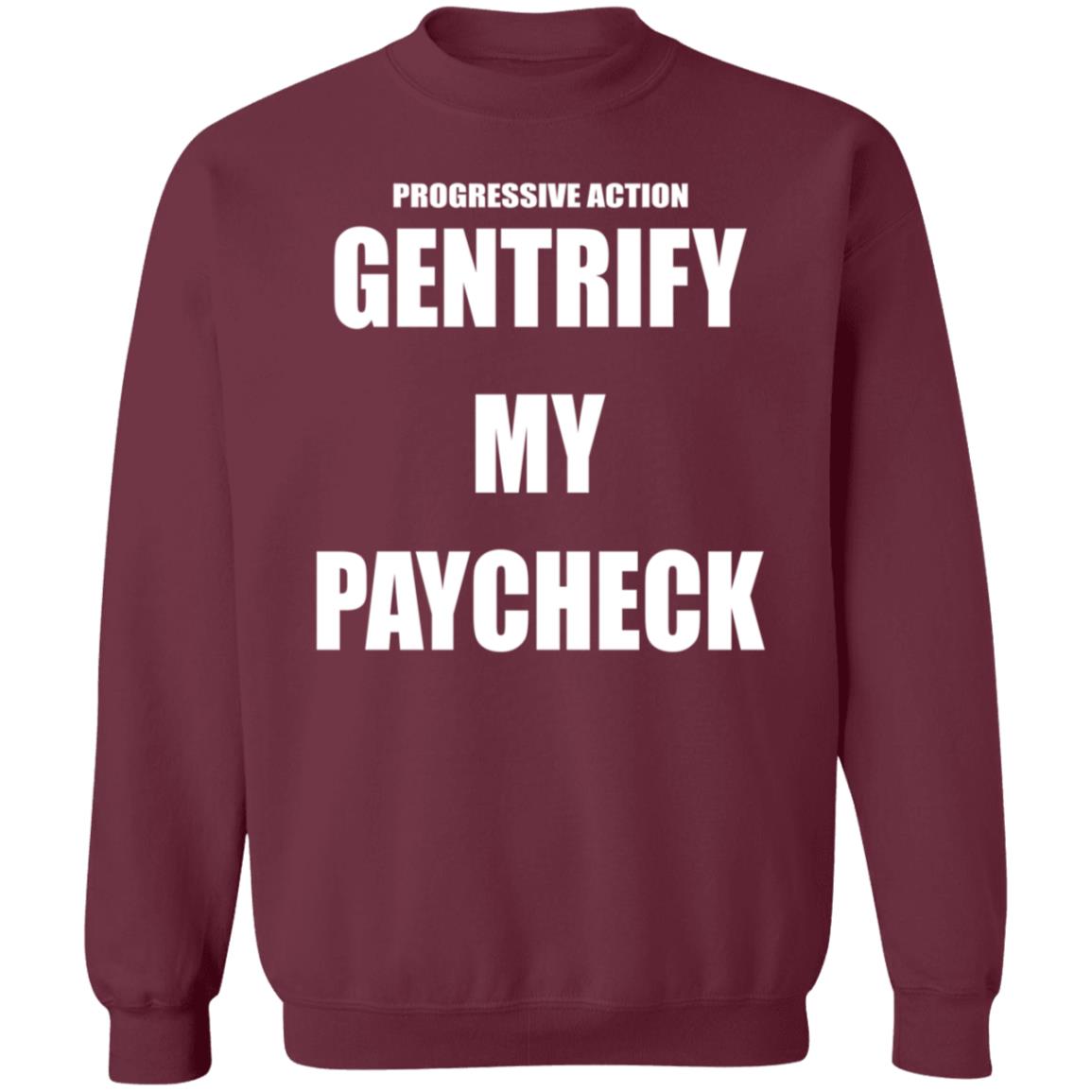 Progressive Action Gentrify My Paycheck Hoodie Perfedel Merch - Teechipus