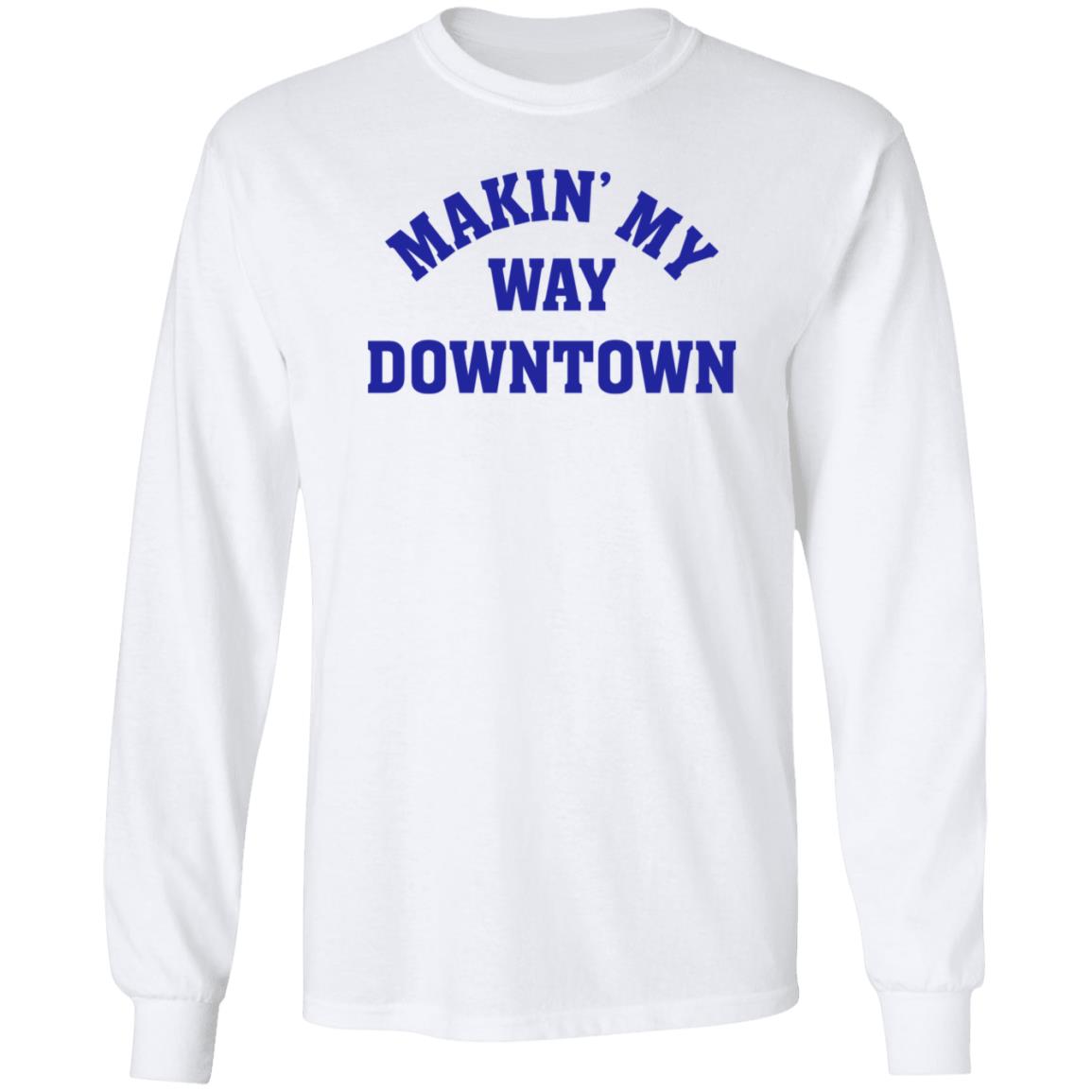 Makin My Way Downtown Shirt Saoirse Winslet - Teechipus