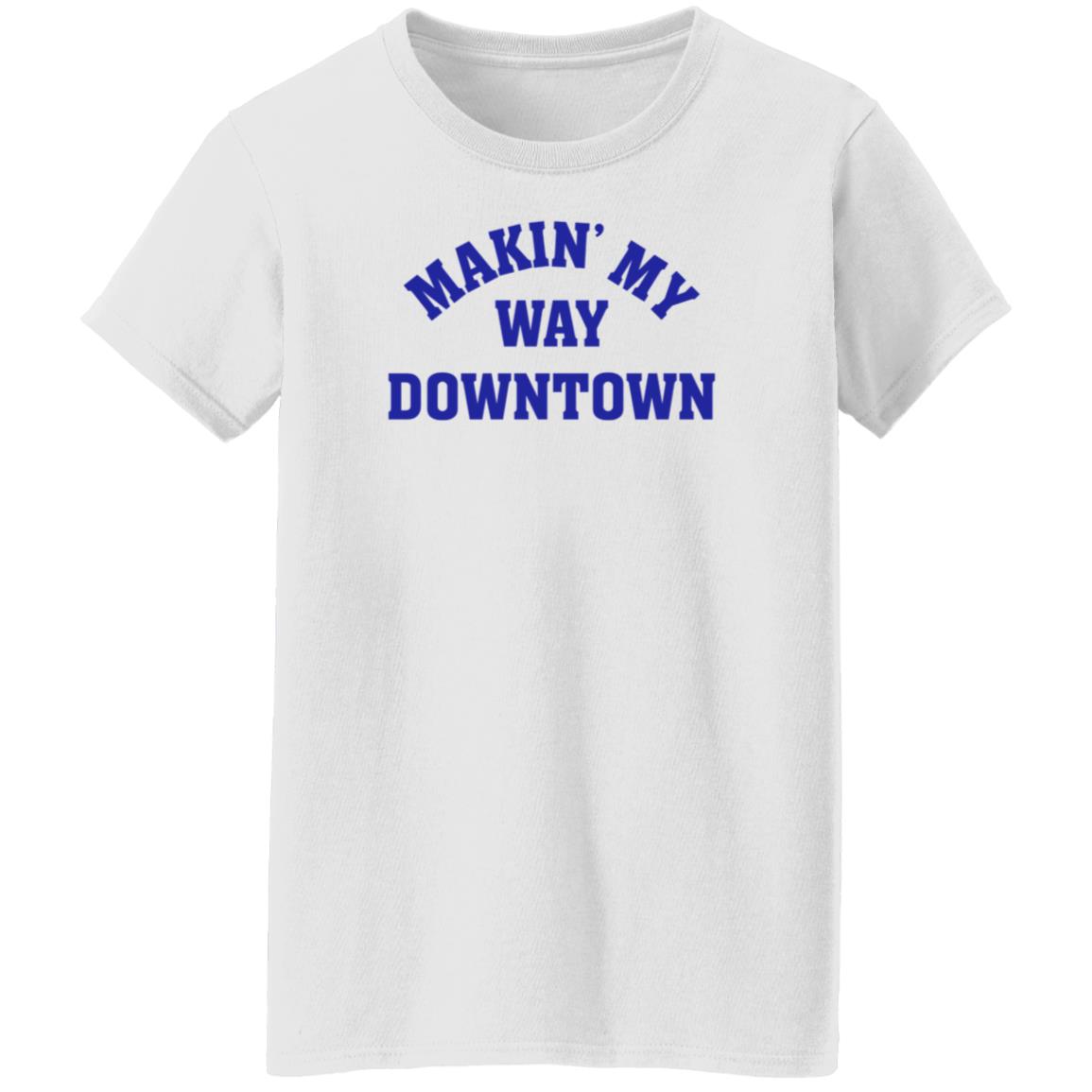 Makin My Way Downtown Shirt Saoirse Winslet - Teechipus